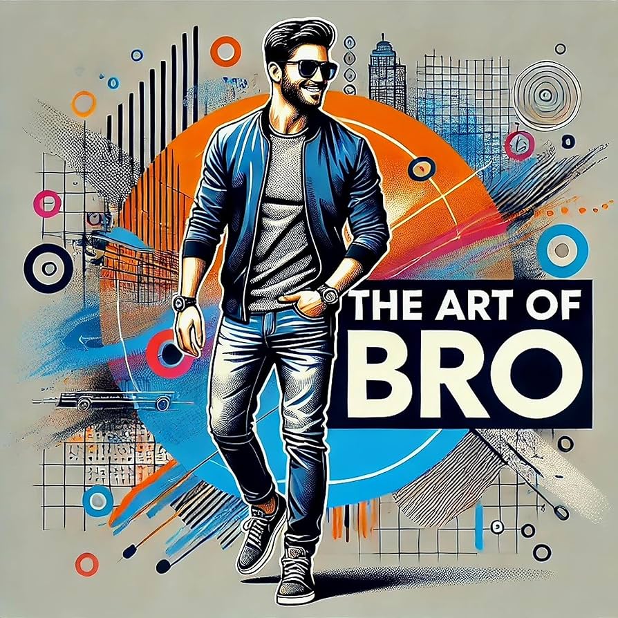 The Art of Bro (AUDIOBOOK) A Survival Guide for the Modern Man